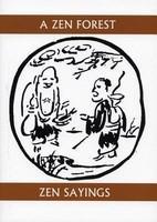 A Zen Forest: Zen Sayings 3rd Edition