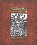 Loteria Cards and Fortune Poems: A Book of Lives 1st  Edition