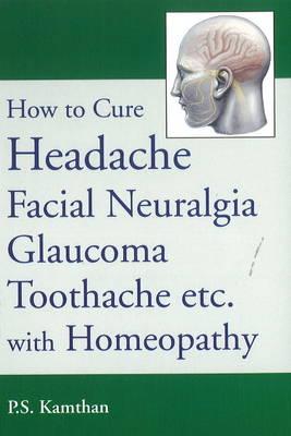 How to Cure Headache Facial Neuralgia