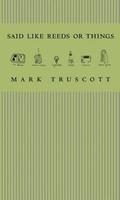 Said Like Reeds or Things illustrated edition Edition