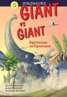 Giant vs. Giant: Argentinosaurus and Giganotosaurus