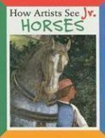 How Artists See Jr. Horses Brdbk Edition