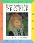 How Artists See: People: Boy, Girl, Man, Woman