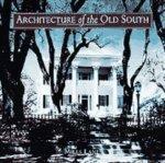 Architecture of the Old South 1st Edition