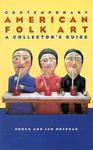 Contemporary American Folk Art: A Collector's Guide 1st Edition