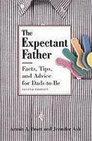 The Expectant Father: Facts, Tips and Advice for Dads-To-Be 0002 Edition