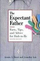 The Expectant Father: Facts, Tips and Advice for Dads-To-Be 2nd Edition