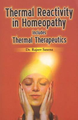 Thermal Reactivity in Homeopathy Includes Thermal Therapeutics