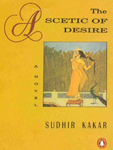 Ascetic of Desire: A Novel (Based on the Life of Vatsyayana and His Kamasutra)