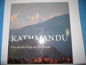 Kathmandu: City at the Edge of the World