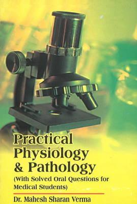 Practical Physiology & Pathology: Includes Solved Viva Voce Questions for Medical Students