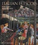 Italian Frescoes: The Early Renaissance 1400-1470 1st Edition