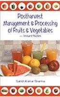 Postharvest Management and Processing of Fruits and Vegetables: Instant Notes