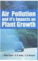 Air Pollution and it`s Impacts on Plant Growth 