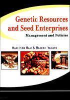 Genetic Resources and Seed Enterprises: Management and Policies: In 2 Parts