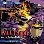 Paul Temple and the Madison Mystery: A BBC Radio Full-Cast Dramatization