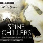 Spine Chillers: Five Radio Dramas Based on the Stories of M. R. James Unabridged Edition