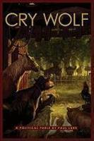 Cry Wolf: A Political Fable FICT Edition