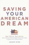 Saving Your American Dream: How to Secure a Safe Mortgage, Protect Your Home, and Improve Your Financial Future