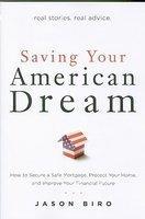 Saving Your American Dream: How to Secure a Safe Mortgage, Protect Your Home, and Improve Your Financial Future Pap/Onl Edition