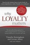 Why Loyalty Matters: The Groundbreaking Approach to Rediscovering Happiness, Meaning and Lasting Fulfillment in Your Life and Work First  Edition