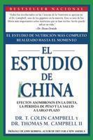 El Estudio de China: Efectos Asombrosos en la Dieta, la Perdida de Peso y la Salud A Largo Plazo (Spanish)