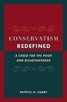 Conservatism Redefined: A Creed for the Poor and Disadvantaged