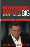 Winning Smart After Losing Big: Revitalizing People, Reviving Enterprises