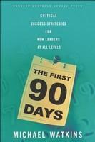 The First 90 Days: Critical Success Strategies for New Leaders at All Levels 1st  Edition