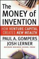 The Money of Invention: How Venture Capital Creates New Wealth illustrated edition Edition