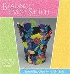 Beading with Peyote Stitch: A Beadwork How-To Book