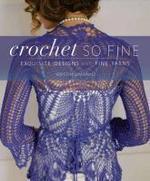 Crochet So Fine: Exquisite Designs with Fine Yarns