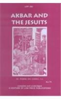 Akbar and the Jesuits: An Account of the Jesuit Missions to the Court of Akbar