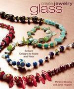 Glass: Brilliant Designs to Make and Wear