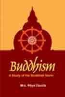 Buddhism A Study of the Buddhist Norm