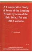 A Comparative Study of Some the Leading Music Systems of the 15th, 16th, 17th and 18th Centuries