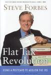 Flat Tax Revolution: Using a Postcard to Abolish the IRS annotated ed Edition