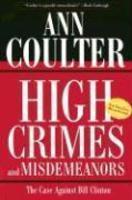 High Crimes and Misdemeanors: The Case Against Bill Clinton 4th Edition