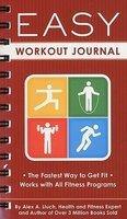 Easy Workout Journal: The Fastest Way to Get Fit - Works with All Fitness Programs Spi Pap/Ch Edition