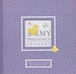 My Pregnancy Journal: Celebrating the Most Memorable Nine Months of Your Life! [With Photo Frames] Spi Edition