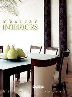 Mexican Interiors:Harmony And Contrast Third Edition