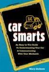 Car Smarts: An Easy-To-Use Guide to Understanding Your Car and Communicating with Your Mechanic 3rd Edition