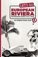 Let's Go European Riviera: Mediterranean France, Italy & Spain: The Student Travel Guide