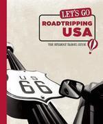 Let's Go Roadtripping USA: The Student Travel Guide Fourth  Edition