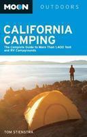 Moon California Camping: The Complete Guide to More Than 1,400 Tent and RV Campgrounds 17th  Edition