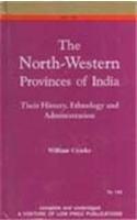 The North-Western Provinces of India: Their History, Ethnology and Administration