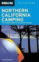 Moon Northern California Camping: The Complete Guide to Tent and RV Camping 0003 Edition