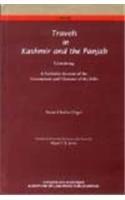 Travels in Kashmir and the Punjab: Containing a Particular Account of the Government and Character of the Sikhs