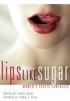 Lips Like Sugar: Women's Erotic Fantasies