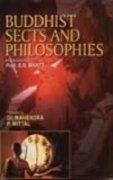 Buddhist Sects and Philosophies: v. 3 (Facets of Buddhist thought & culture)